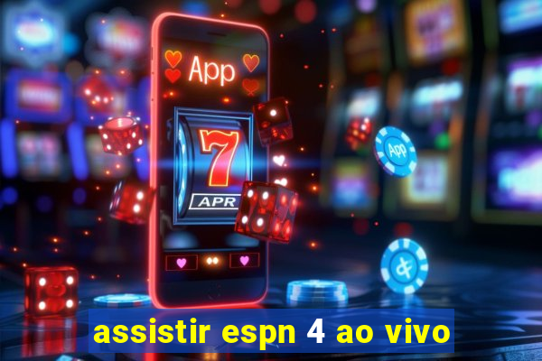 assistir espn 4 ao vivo